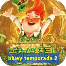 bluey temporada 2